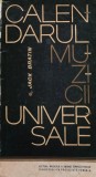 Calendarul muzicii universale Jack Bratin 1966 Editura Muzicala 369 pagini coperta brosata Arta Muzica