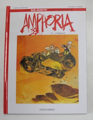 AMPHORIA , BOB ET BOBETTE - LAMBIQUE , TOME 4 par MARC LEGENDRE et CHAREL CAMBRE , 2014 *BENZI DESENATE foto