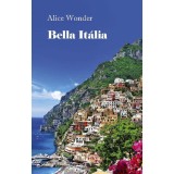 Bella It&aacute;lia - Alice Wonder