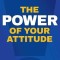 The Power of Your Attitude: 7 Choices for a Happy and Successful Life