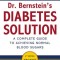 Dr. Bernstein&#039;s Diabetes Solution: The Complete Guide to Achieving Normal Blood Sugars