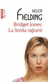 Bridget Jones: La limita ra&Aring;&pound;iunii (Top 10+) - Paperback brosat - Helen Fielding - Polirom