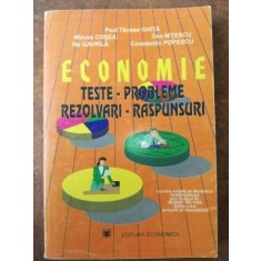 Economie teste-probleme-rezolvari-raspunsuri- Paul Tanase Ghita, Mircea Cosea