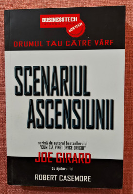 Scenariul ascensiunii. Drumul tau catre varf &amp;ndash; Joe Girard, Robert Casemore foto