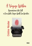A Voyage Within: Representations of the Self in Oscar Wilde, Virginia Woolf, Leon Wieseltier &ndash; Cristina Nicolae