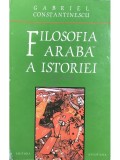 Gabriel Constantinescu - Filosofia araba a istoriei (Editia: 1996)