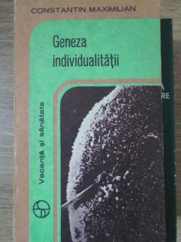 GENEZA INDIVIDUALITATII. GENETICA-C. MAXIMILIAN