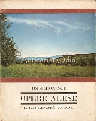 Opere Alese - Ion Simionescu - Tiraj: 1200 Exemplare Opere Alese - Ion Simionescu - Tiraj: 1200 Exemplare