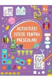 Activitati istete pentru prescolari 4 ani+ Ed.2