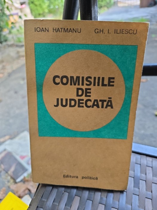 Comisiile de judecată - Ioan Hatmanu, Gh. I. Iliescu