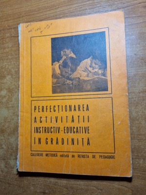 pedagogie-perfectionarea activitatii instructiv educative in gradinita-1975 foto
