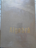 ALGEBRA-A. DRAGOMIR, E. ARGHIRIADE, P. DRAGOMIR