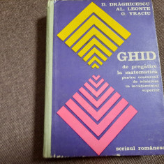 Ghid De Pregatire La Matematica Pentru Concursul De Admitere - D. Draghicescu