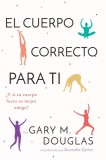 El Cuerpo Correcto Para Ti