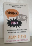 Drunk Tank Pink de Adam Alter stiinta psihologie dezvoltare personala limba engleza