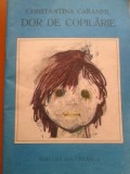 DOR DE COPILARIE - Constantina Caranfil