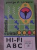 HI-FI ABC, George D. Oprescu, Albatros 1978, Electrotehnica, Carte Tehnica, Romana, 301 pagini