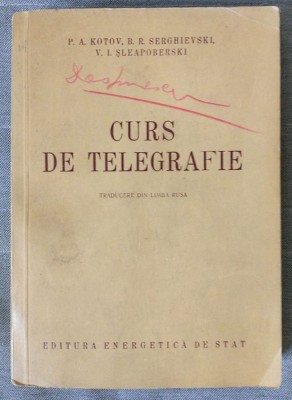 P. A. Kotov; B. R. Serghievski; V. I. Șleapoberski - Curs de telegrafie (1954) foto