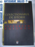 Cumpara ieftin Colectionarul de istorie -Elizabeth Kostova