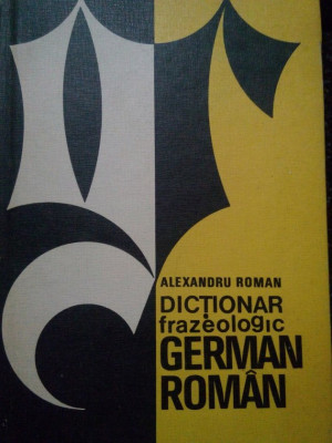 Alexandru Roman - Dictionar frazeologic german-roman (editia 1975) foto