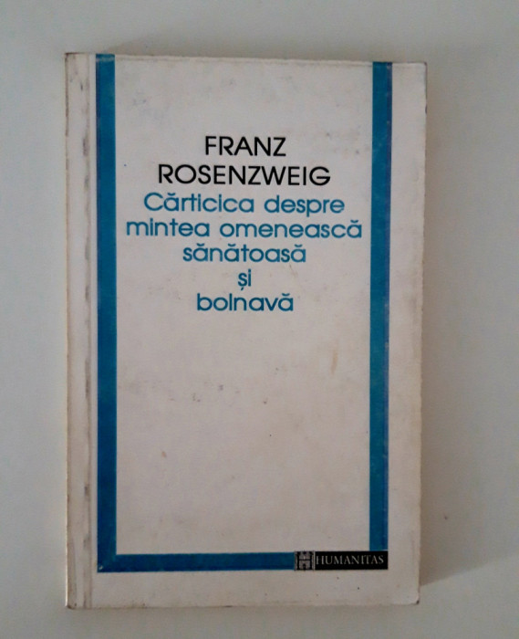 Franz Rosenzweig Carticica despre mintea omeneasca sanatoasa si bolnava