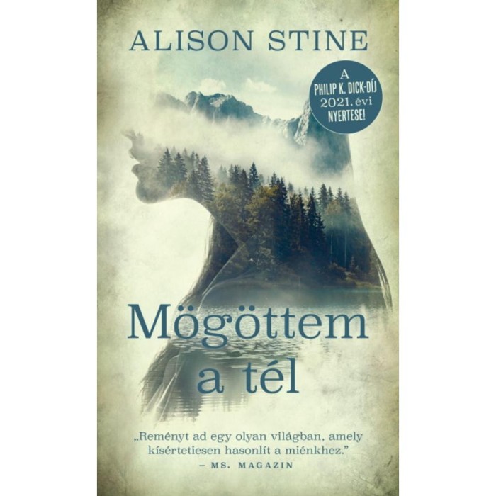 M&ouml;g&ouml;ttem a t&eacute;l - Alison Stine