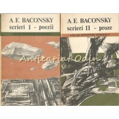 Scrieri I, II - A. E. Baconsky - Proze, Poezii