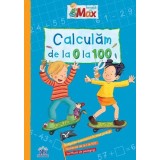Invata cu Max. Calculam de la 0 la 100 - Brigitte Paul