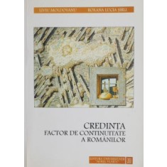 Credinta Factor de continuitate a romanilor - Liviu Moldovanu, Roxana Lucia Sirli