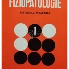 M. Saragea - Fiziopatologie, vol. 1 (editia 1981)