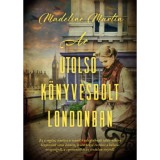 Az utols&oacute; k&ouml;nyvesbolt Londonban - Madeline Martin