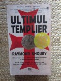 Ultimul Templier - Raymond Khoury, Editura Nemira, 2006, Roman istoric