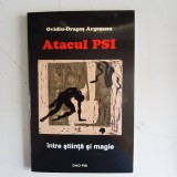 Atacul Psi. Intre stiinta si magie - Ovidiu-Dragos Argesanu