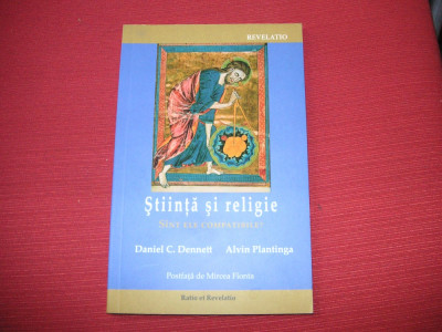 Stiinta si religie. Sunt ele compatibile? - Daniel D. Dennet, Alvin Plantinga foto