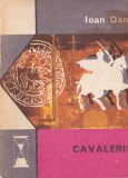 Ioan Dan - Cavalerii