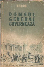 I. Ludo - Domnul general guverneaza / ESPLA, 1954 foto