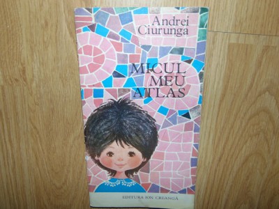 MICUL MEU ATLAS -ANDREI CIURUNGA foto