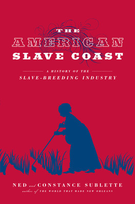 The American Slave Coast: A History of the Slave-Breeding Industry foto