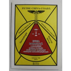 EFIGIA ROMANTATA A EXCELENTULUI PROFESOR DE ISTORIE ALEXANDRU CARTOJAN - ISTORIOGRAFIE EMBLEMATICA GIURGIUVEANA , VOLUMUL 102 , de PETRE CHIVA - COAD