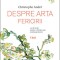 Despre arta fericirii. 25 de lectii - de Christophe Andre