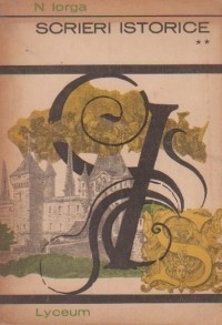N. Iorga - Scrieri istorice ( vol. 2 ) foto