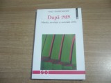 Ralf Dahrendorf - Dupa 1989. Morala, revolutie si societate civila, Humanitas