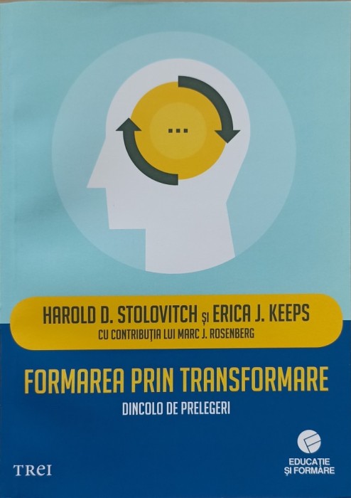 Formarea prin transformare. Dincolo de prelegeri. Harold D. Stolovitch și Erica J. Keeps