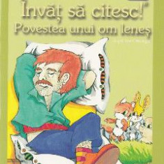 Invat sa citesc! Nivelul 1 - Povestea unui om lenes - Ion Creanga