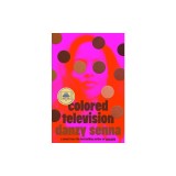 Colored Television (a GMA Book Club Pick)