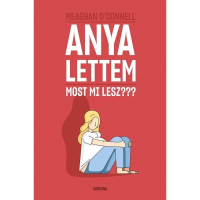 Anya lettem - Most mi lesz??? - Meaghan O&amp;#039;Connell foto