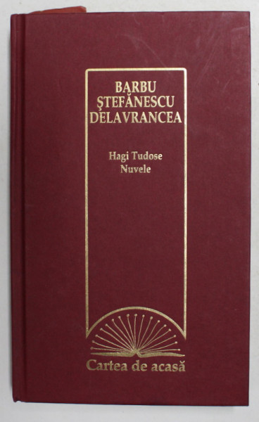 HAGI TUDOSE , NUVELE de BARBU STEFANESCU DELAVRANCEA , 2009