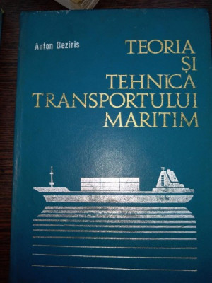 Anton Beziris - Teoria si tehnica transportului maritim foto