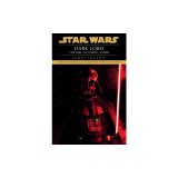 Dark Lord: Star Wars Legends: Rise of Darth Vader