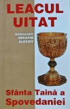 Leacul uitat. Sfanta taina a Spovedaniei - 2003 - Serafim Alexiev (BA100)